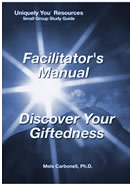 Discover Your Giftedness Small Group Study Guide <br />Facilitator's Manual